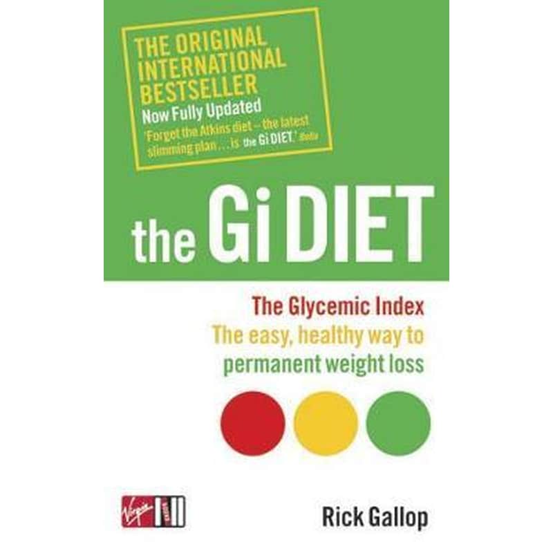 The Gi Diet (Now Fully Updated): The Glycemic Index; The Easy, Healthy Way to Permanent Weight Loss