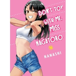 Don't Toy With Me Miss Nagatoro, Vol. 16