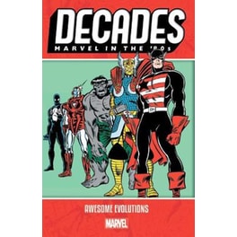 Decades- Marvel In The 80s - Awesome Evolutions