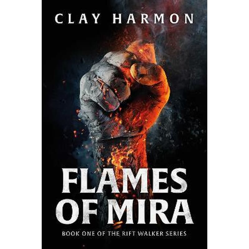 Flames Of Mira : Book One of The Rift Walker Series