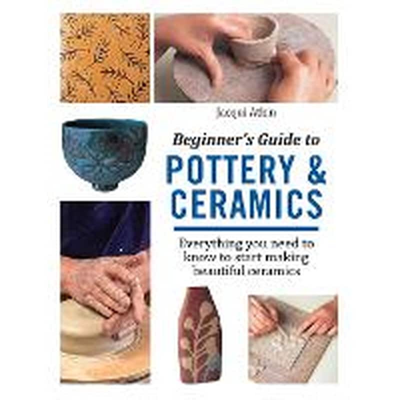Beginners Guide to Pottery Ceramics