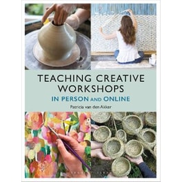 Teaching Creative Workshops In Person and Online