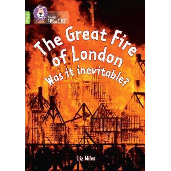 The Great Fire of London: Was it inevitable? : Band 11+/Lime Plus image 0