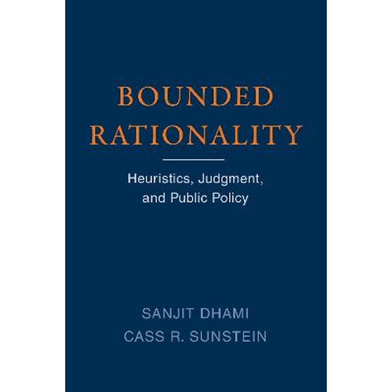 Bounded Rationality : Heuristics, Judgment, and Public Policy