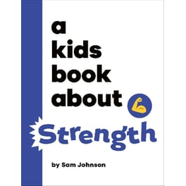 A Kids Book About Strength