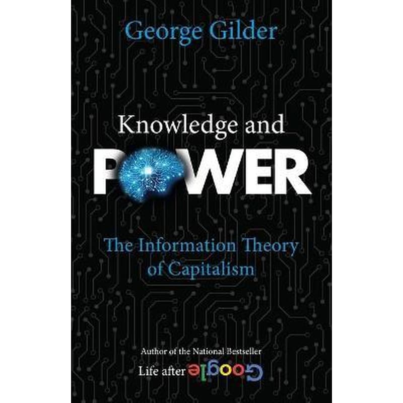 Knowledge and Power : The Information Theory of Capitalism