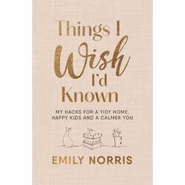 Things I Wish I’d Known