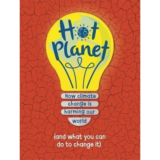Hot Planet : How climate change is harming Earth (and what you can do to help) image 0