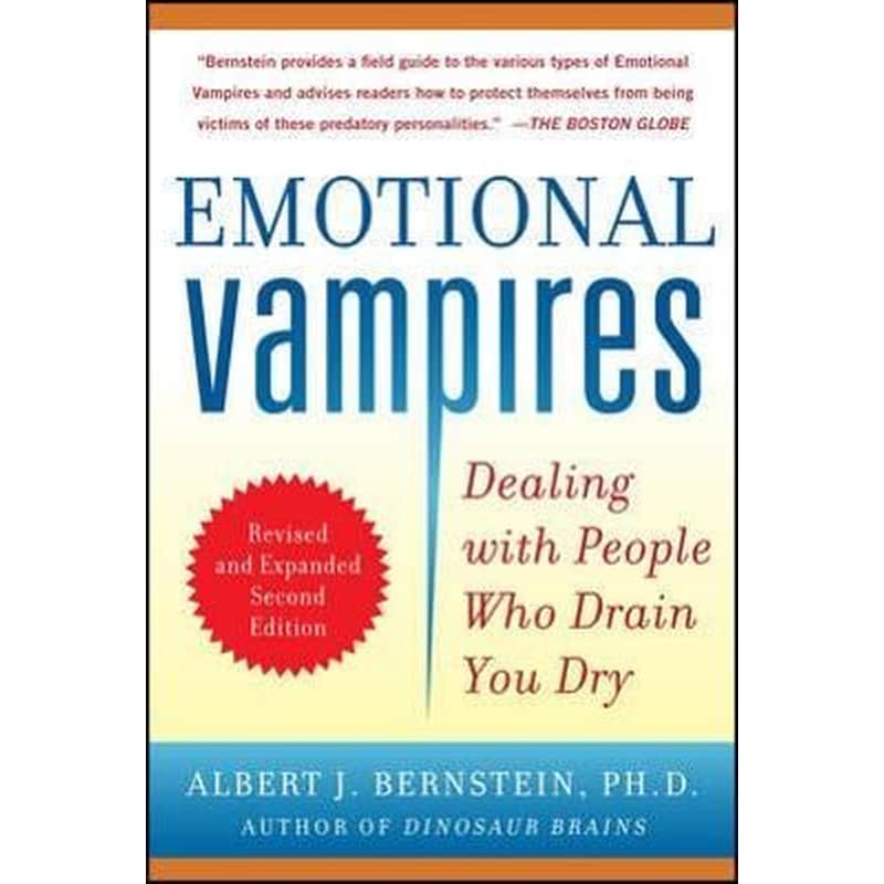 Emotional Vampires- Dealing with People Who Drain You Dry, Revised and Expanded