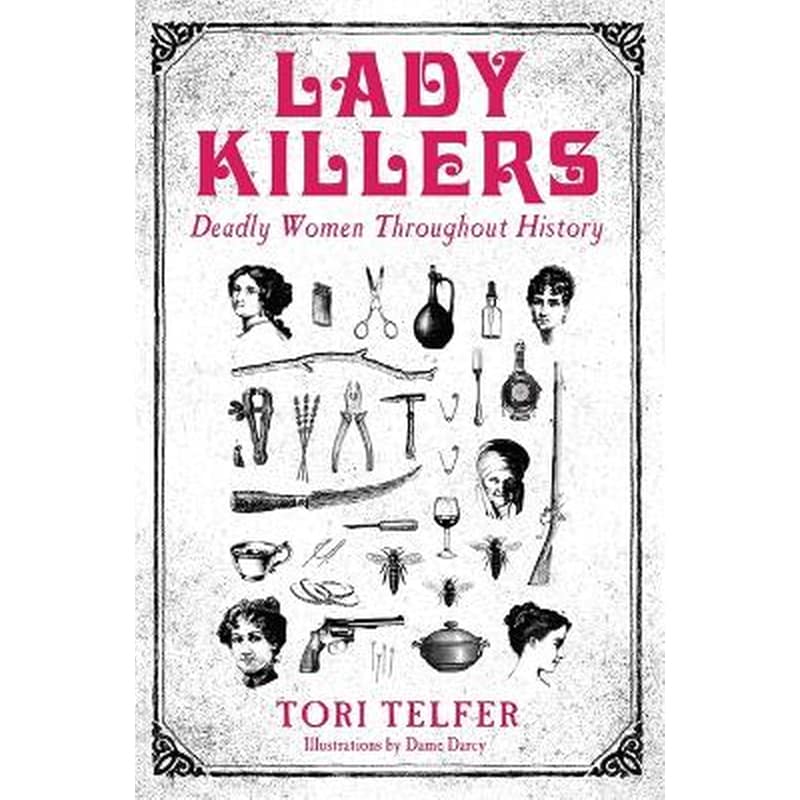 Lady Killers - Deadly Women Throughout History