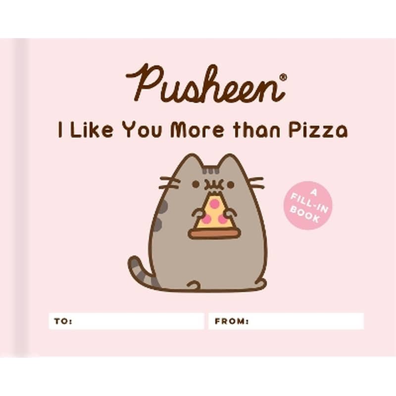 Pusheen: I Like You More than Pizza