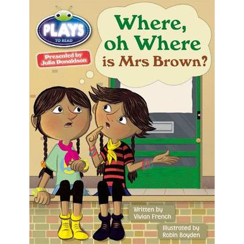 Bug Club Guided Julia Donaldson Plays Year Two Turquoise Where Oh Where is Mrs Brown? Turquoise/1b