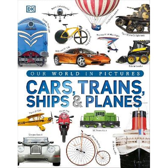 Our World in Pictures: Cars, Trains, Ships and Planes image 0