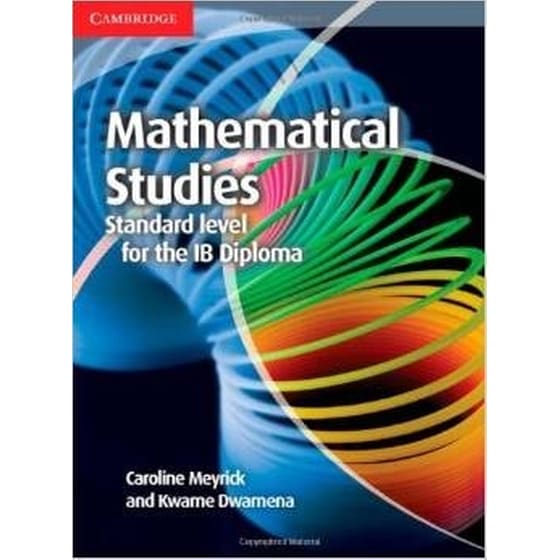Mathematical Studies Standard Level for the IB Diploma Coursebook Mathematical Studies Standard Level for the IB Diploma Coursebook image 0