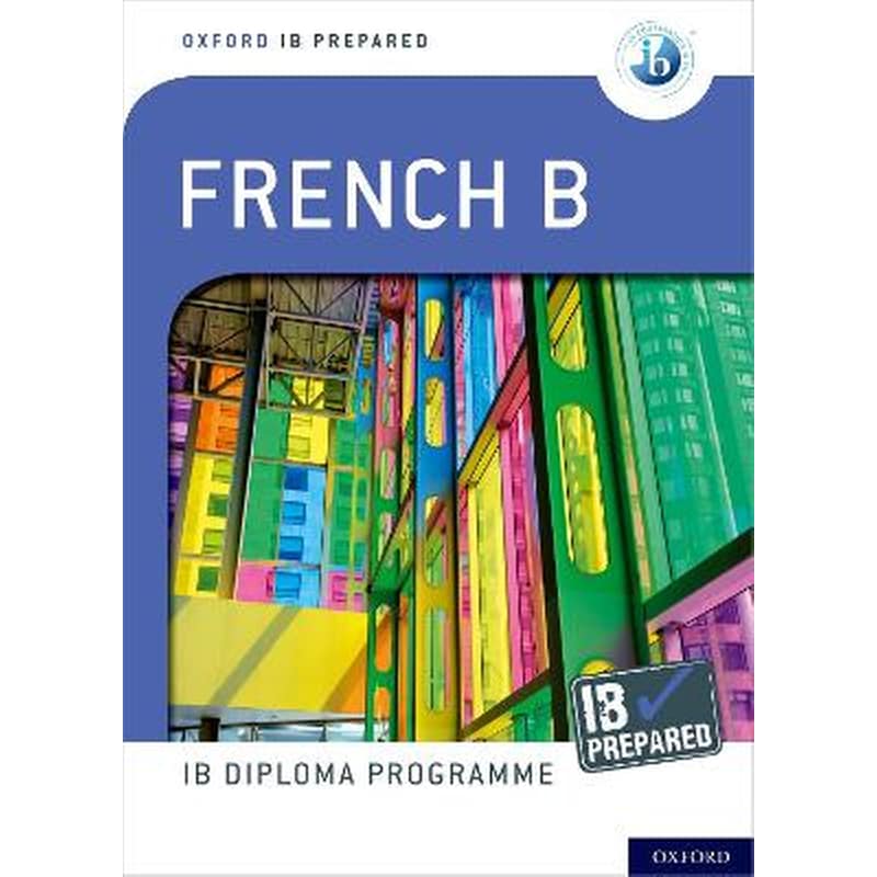 Oxford IB Diploma Programme: IB Prepared: French B
