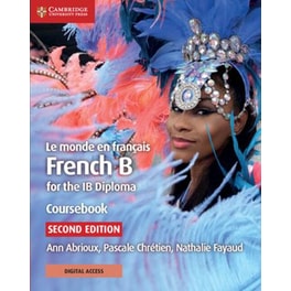 Le monde en francais Coursebook with Digital Access (2 Years) : French B for the IB Diploma