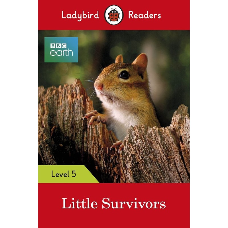 Ladybird Readers Level 5 - BBC Earth - Little Survivors (ELT Graded Reader)