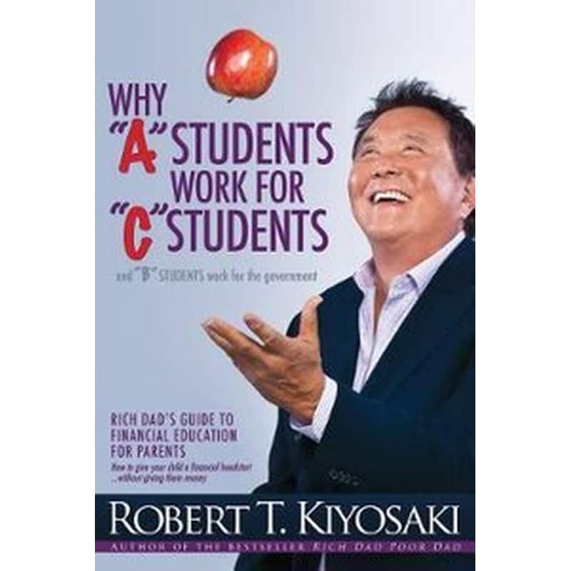 Why A Students Work for C Students and Why B Students Work for the Government