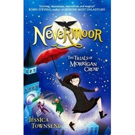 Nevermoor- The Trials of Morrigan Crow