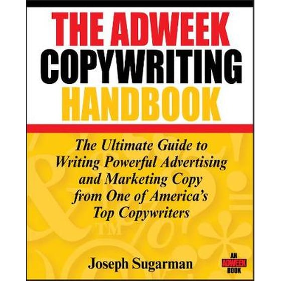 Adweek Copywriting Handbook - The Ultimate Guide to Writing Powerful Advertising and Marketing Copy from One of America's Top Copywriters image 0