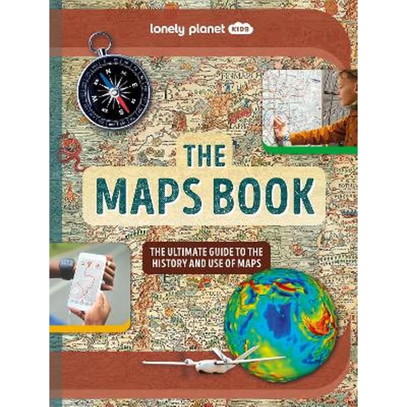 Lonely Planet Kids The Maps Book