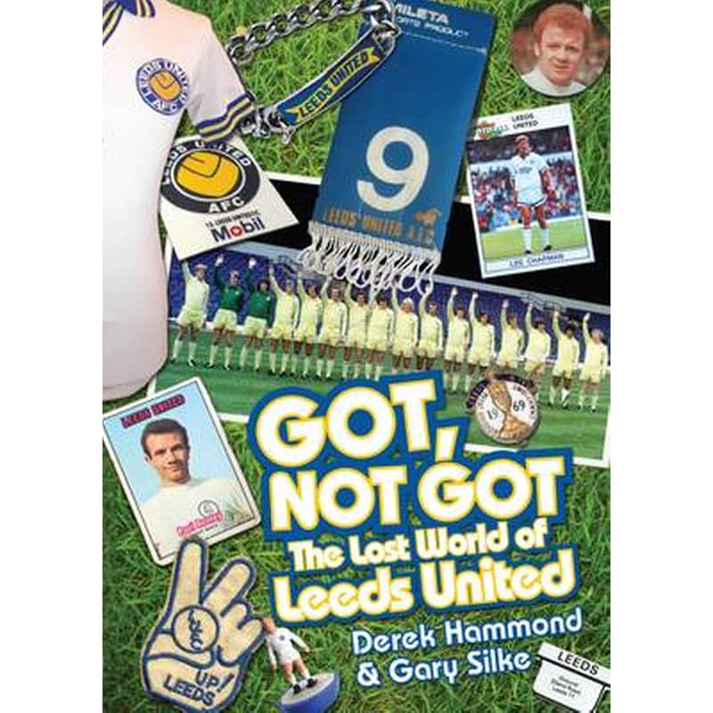 Got, Not Got- Leeds United