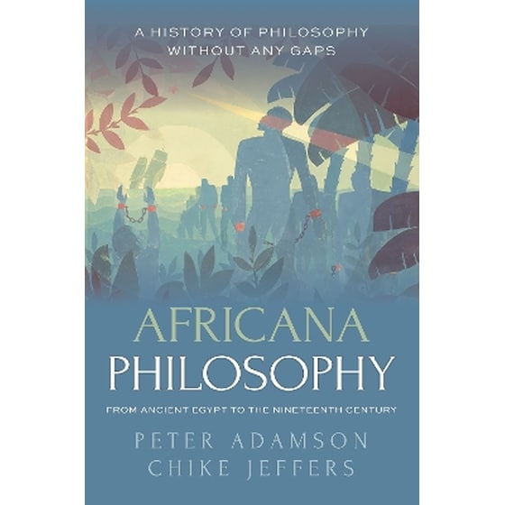 Africana Philosophy from Ancient Egypt to the Nineteenth Century image 0