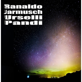 Lee Ranaldo / Jim Jarmusch / Marc Urselli / Balazs Pandi