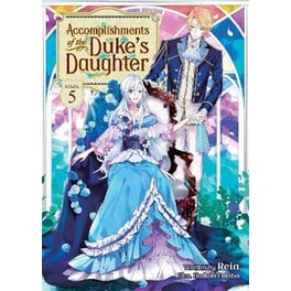 Accomplishments of the Duke's Daughter (Light Novel), Vol. 5