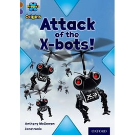 Project X Origins- Brown Book Band, Oxford Level 11- Strong Defences- Attack of the X-bots