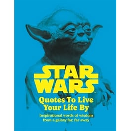 Star Wars Quotes To Live Your Life By