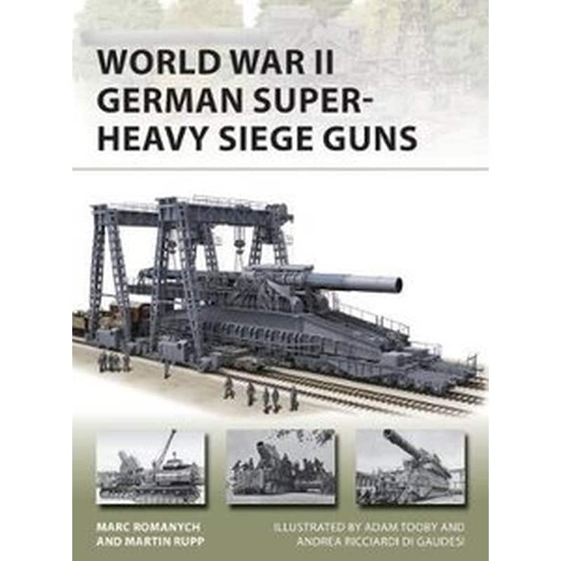 World War II German Super-Heavy Siege Guns