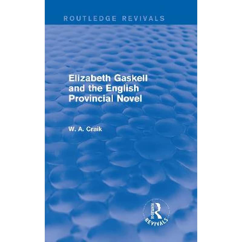 Elizabeth Gaskell and the English Provincial Novel