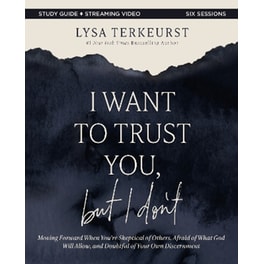 I Want to Trust You, but I Don't Bible Study Guide plus Streaming Video