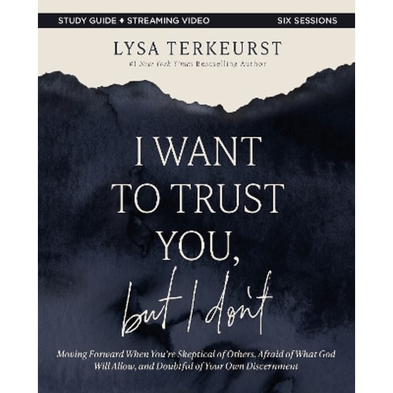 I Want to Trust You, but I Don't Bible Study Guide plus Streaming Video image 0