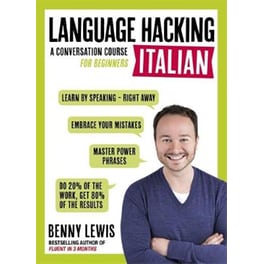 Language Hacking Italian (Learn How to Speak Italian - Right Away)