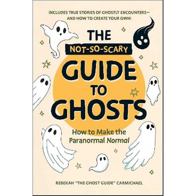 The Not-So-Scary Guide to Ghosts