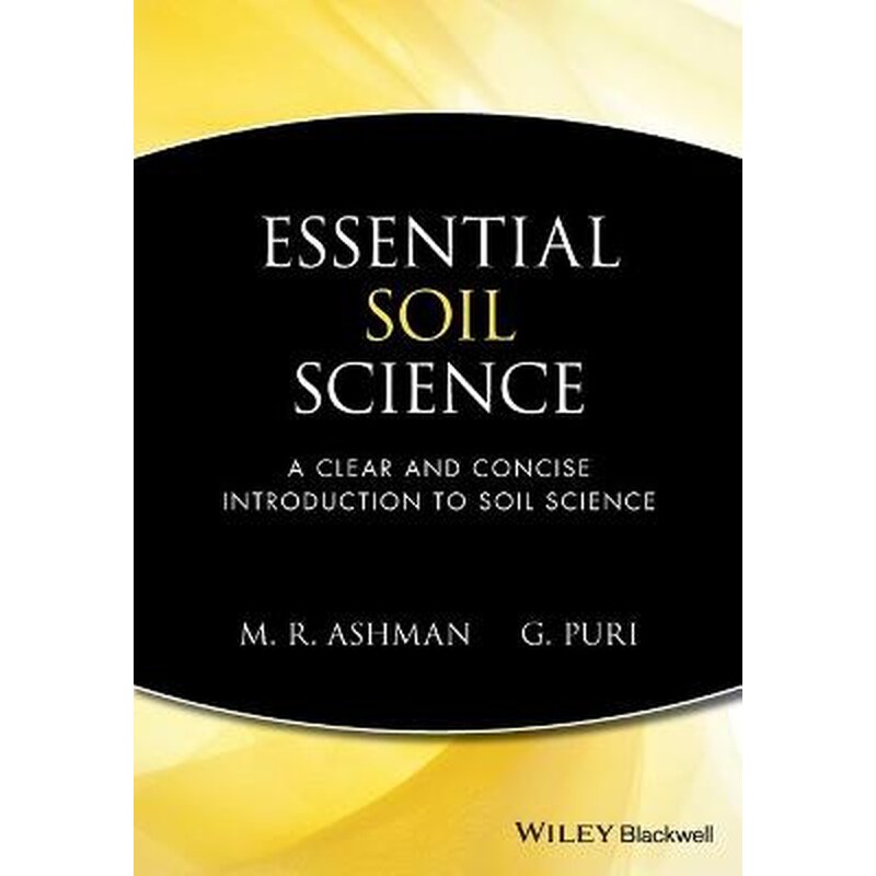 Essential Soil Science - A Clear and Concise Introduction to Soil Science