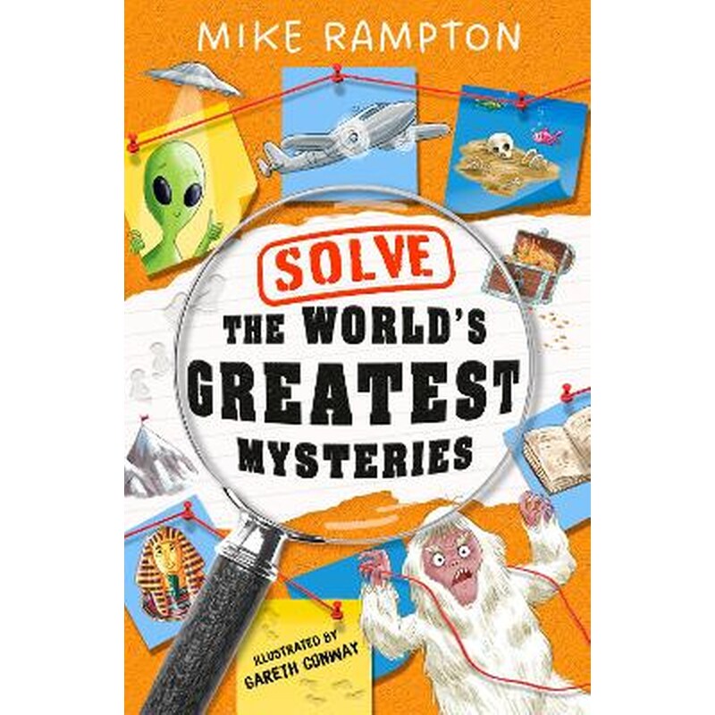 Solve the World’s Greatest Mysteries