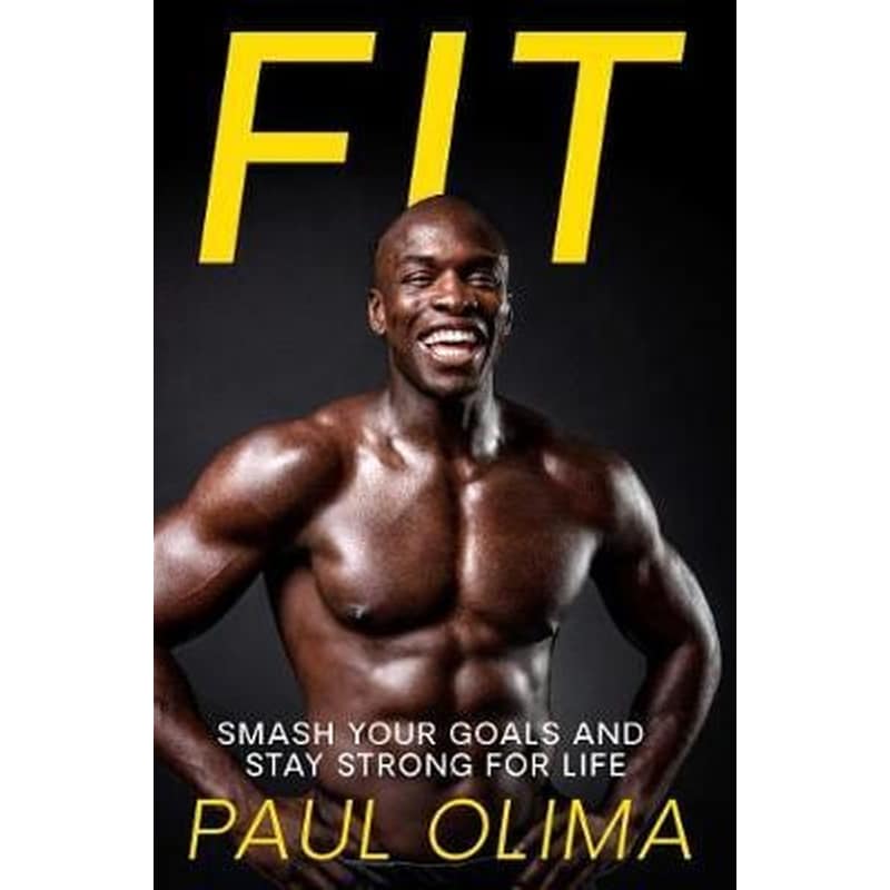 Fit : Smash your goals and stay strong for life