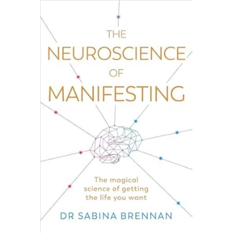 The Neuroscience of Manifesting