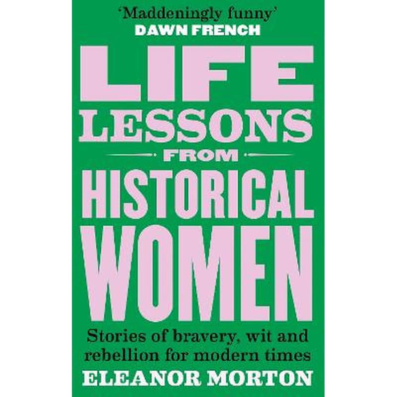 Life Lessons From Historical Women