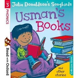 Read with Oxford: Stage 3: Julia Donaldson's Songbirds: Usman's Books and Other Stories