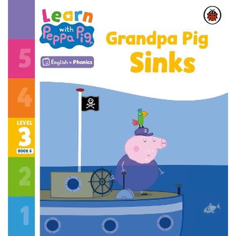 Learn with Peppa Phonics Level 3 Book 6 - Grandpa Pig Sinks (Phonics Reader)