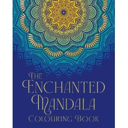 The Enchanted Mandala Colouring Book