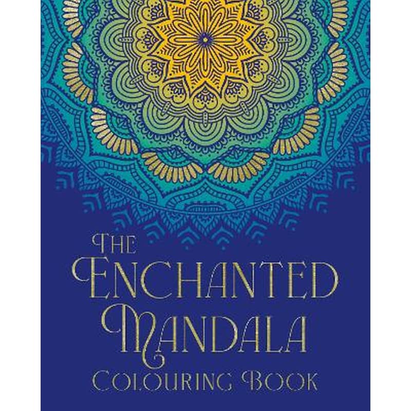 The Enchanted Mandala Colouring Book