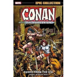 Conan The Barbarian Epic Collection: The Original Marvel Years - Hawks From The Sea