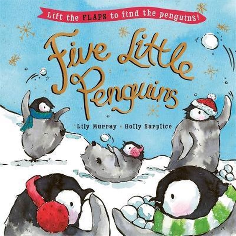 Five Little Penguins : A lift-the-flap Christmas picture book