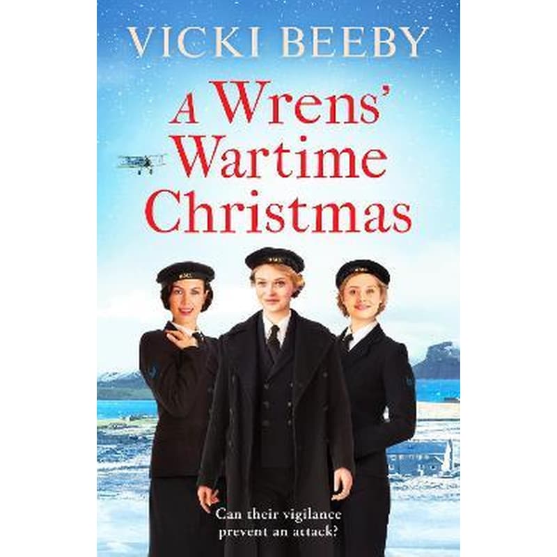 A Wrens Wartime Christmas : A festive and romantic wartime saga