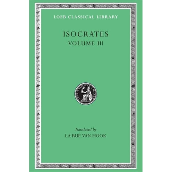 Evagoras. Helen. Busiris. Plataicus. Concerning the Team of Horses. Trapeziticus. Against Callimachus. Aegineticus. Against Lochites. Against Euthynus. Letters image 0